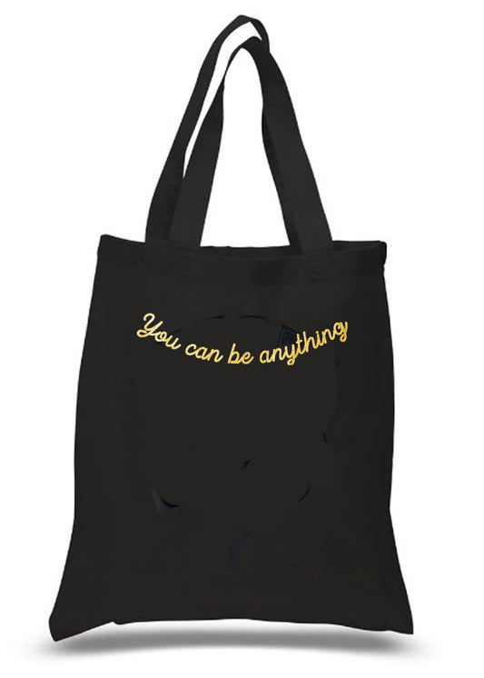 'YOU CAN BE ANYTHING' BLACK TOTE